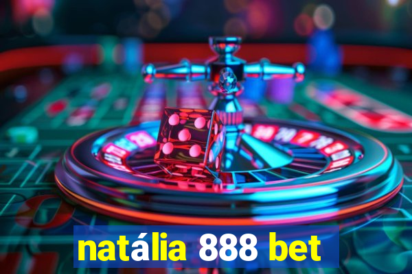 natália 888 bet